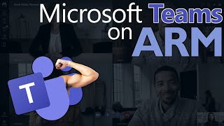 Microsoft Teams on ARM