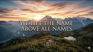 We Lift the Name Above All Names..mp3