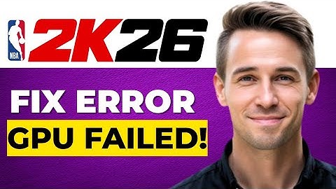 Herstel NBA 2K26-fout GPU-fout met foutcode 0x887a00060x887a0005