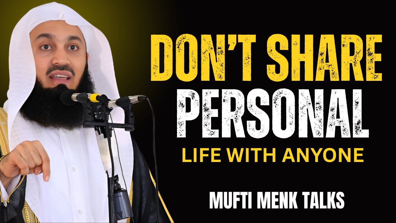 Don't Share Your Personal Life | Powerful Advice by Mufti Menk
