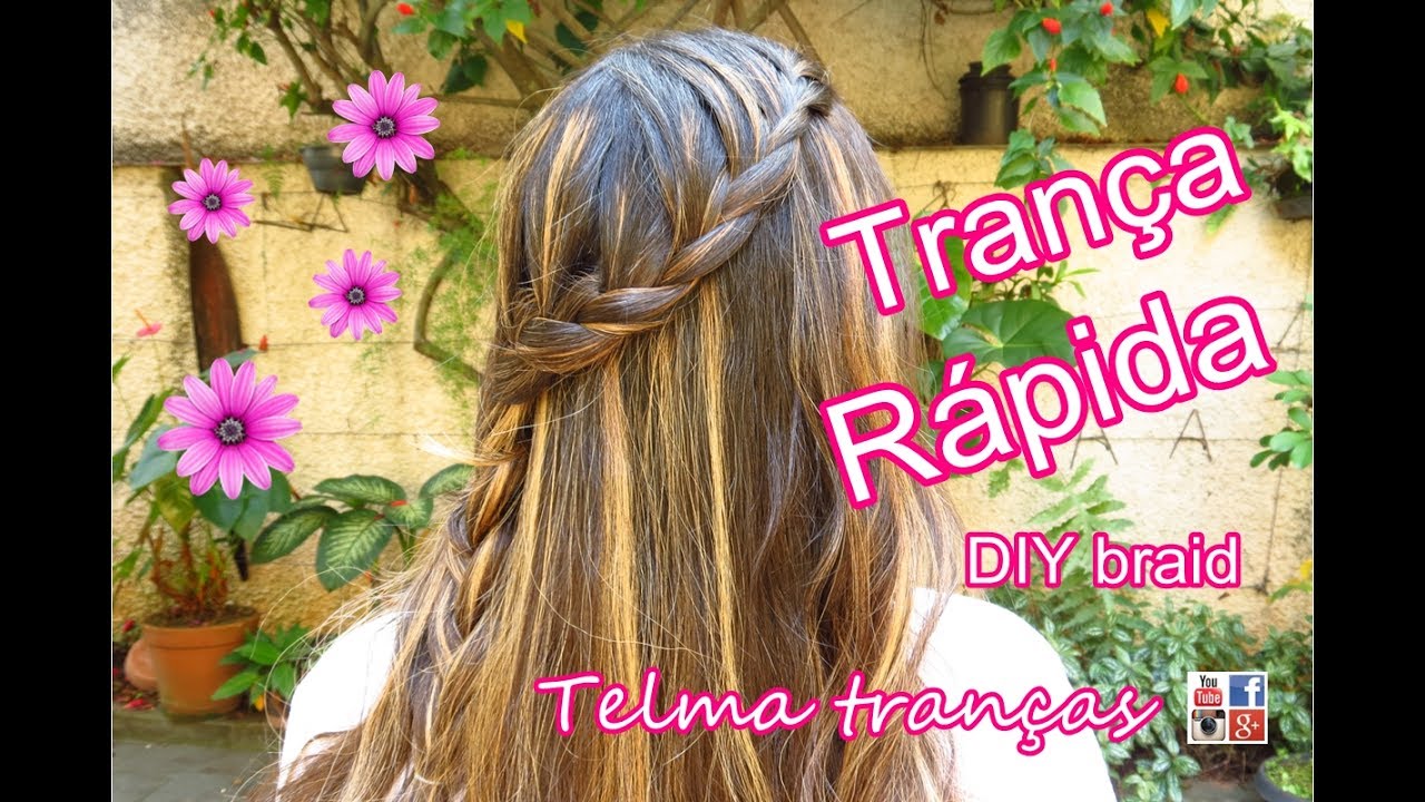 Tutorial de trança rápida e fácil, quick hairstyle, DIY braid - Telma ...