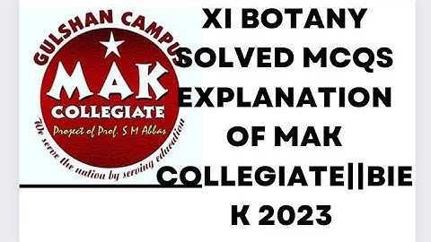 XI BOTANY SOLVED MCQS ANSWERS WITH EXPLANATION OF MAK COLLEGIATE||PRELIUMS PAPER 2023||MOST IMP