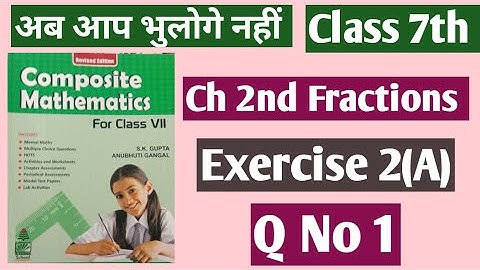 Composite mathematics class 7th chapter 2nd fractions exercise 2(A) Q no 1