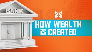 How Is Wealth Created | Savings and Investments