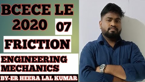 BCECE LE 2020 Engineering Mechanics।। Concept Of FRICTION।।By Heera Lal Sir।। ।#DIAMONDMATHTECH ।।