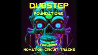 DUBSTEP FOUNDATIONS  Circuit Tracks Pack @TechTronix01