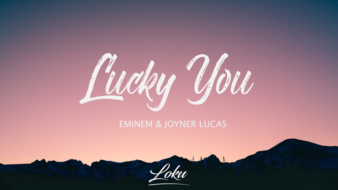 Eminem - Lucky You (Lyrics) ft. Joyner Lucas 