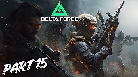 Delta Force - Operations - Part 15