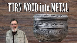 Turning Wood Into Metal    The Art of  Embellishing Wood with Sam Angelo