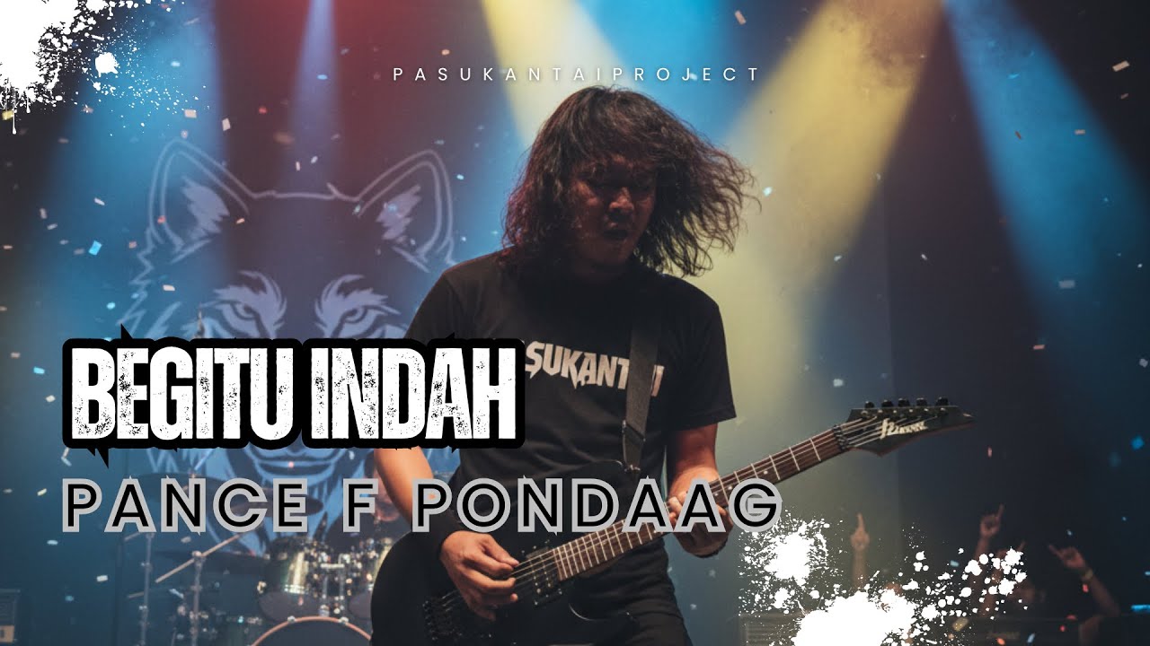 BEGITU INDAH I PANCE F PONDAAG I PASUKANTAIPROJECT VERSION