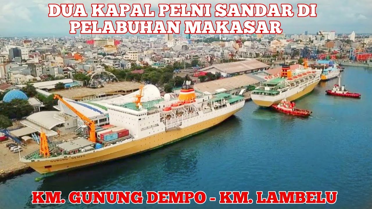 SAAT DUA KAPAL PELNI SANDAR DI PELABUHAN MAKASAR