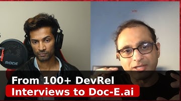Developer Marketing 101: Deepak (CEO, Doc‑E.ai) — Interviewing 100+ DevRels | Ep 4