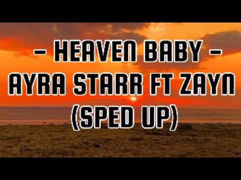 Ayra starr and zayn - heaven baby ( sped up )