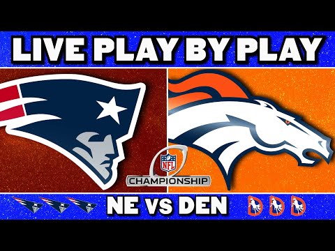 Patriots vs Broncos AFC Championship: Live Play by Play & Reaction