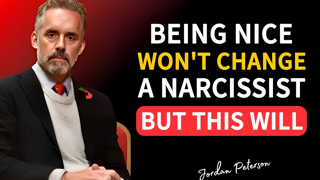 Being Nice Won't Change A Narcissist But This Will | Jordan Peterson