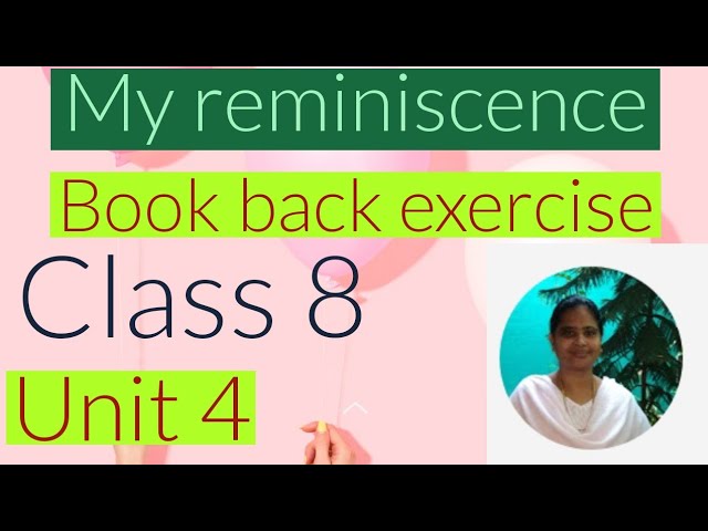 My Reminiscence Book Back Exercise Class 8 Unit 4 Prose Idioms Youtube