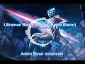 Ultraman Blazar Ending Brave Blazar Song 2 By MindaRyn