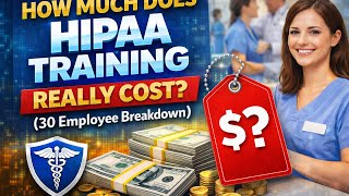 How Much Does HIPAA Training REALLY Cost? (30 Employee Breakdown)