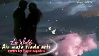 Air mata tiada arti||Leo waldy||cover Yayan saputra