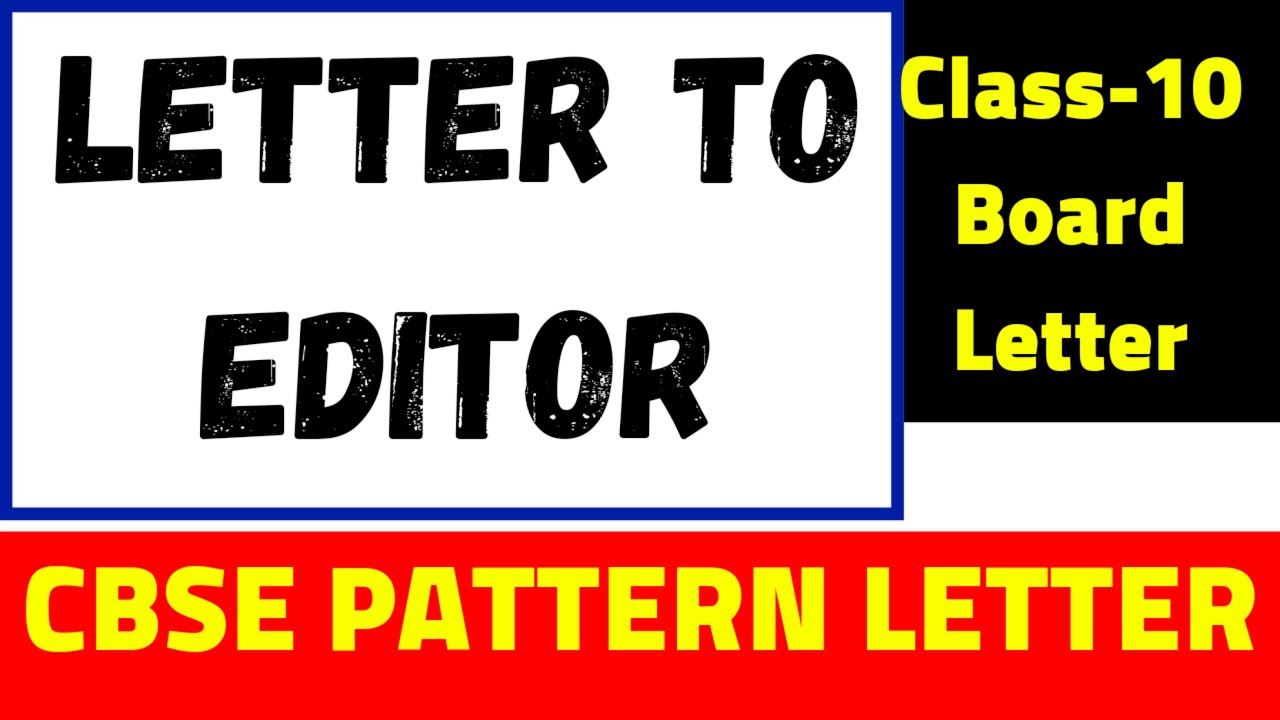 Letter To Editors Class 10 Letter To Editors Class 10 Cbse Board 2021 Letter To Editor Format Youtube