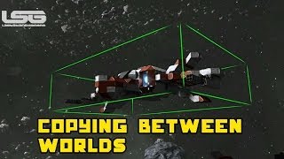 How to Copy Between Worlds Tutorial Quick Tip - Space Engineers