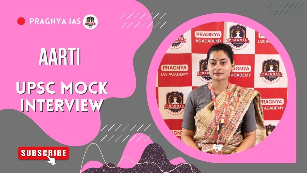 Aarti | UPSC Mock Interview | Pragnya IAS @pragnyaias 