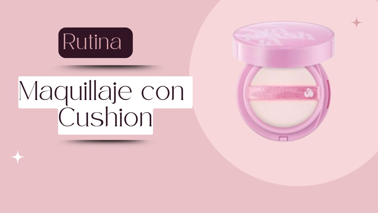 Maquillaje "buena cara" con Cushion Coreano