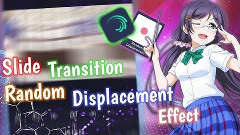 Tutorial Slide Transition using Random Displacement Effect AMV || Alight Motion