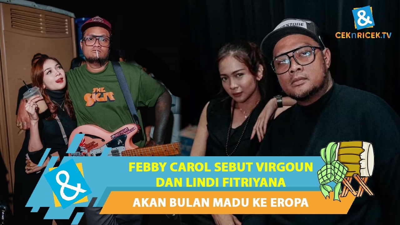 FEBBY CAROL SEBUT VIRGOUN DAN LINDI FITRIYANA AKAN BULAN MADU KE EROPA