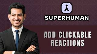 How to Add Clickable Reactions in Superhuman Docs | Tutorial 2026