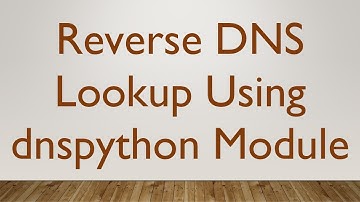 Reverse DNS Lookup Using dnspython Module