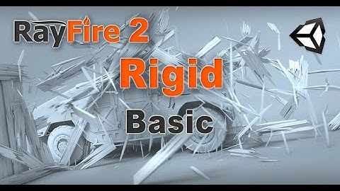 Rayfire 2 - Rigid component - Basic - Unity plugin