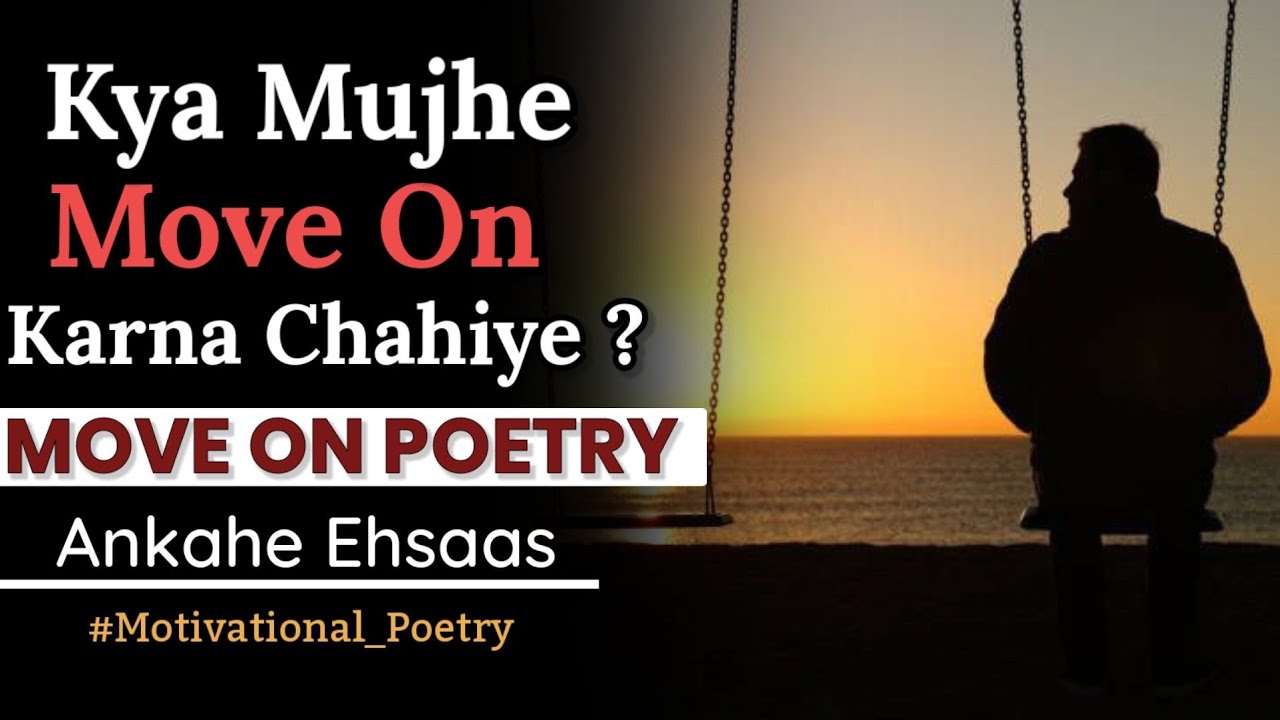 Move on Poetry Status | Breakup Motivation | Ankahe Ehsaas 
