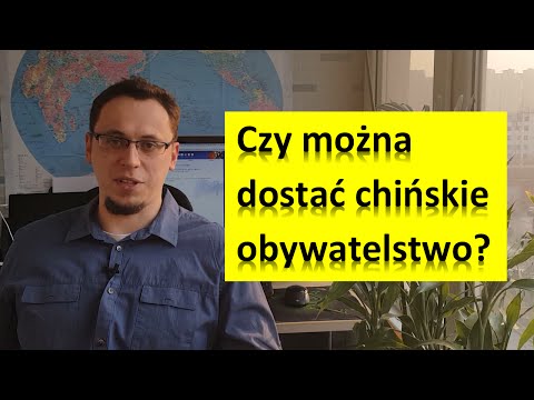 Wideo: Jak Uzyskać Obywatelstwo W Chinach?