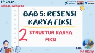 Kelas 8 (Kurmer) || Bab 5 || 2. Struktur Karya Fiksi