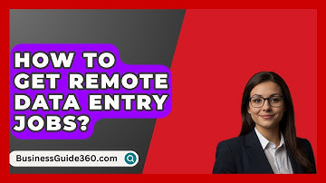 How To Get Remote Data Entry Jobs? - BusinessGuide360.com