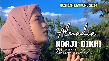 Qosidah lampung modern terbaru - NGAJI DIKHI - ALMADIA - Cipt. Nasruddin paku