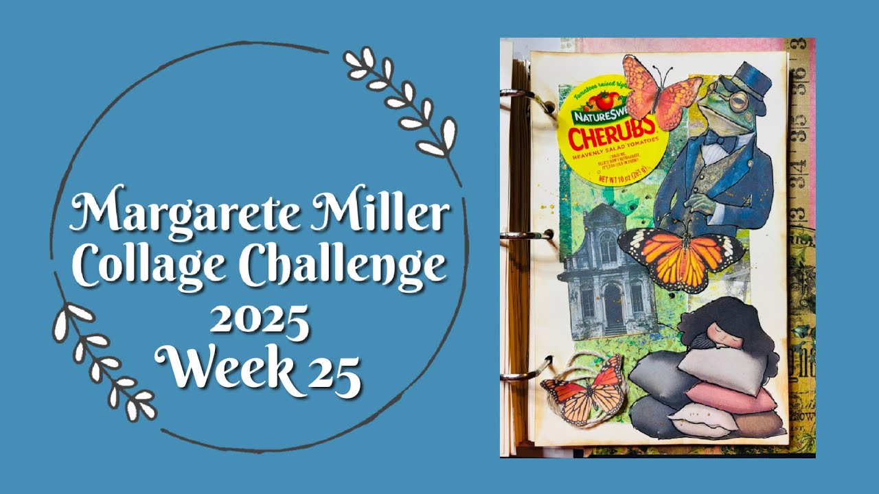 2025cwp Margarete Miller Collage Challenge Week 25 - YouTube