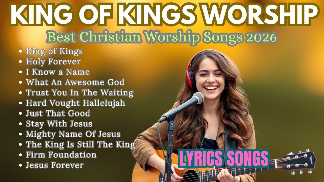 King of Kings | Grace of Grace | Top Christian Worship Songs of All ...