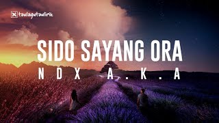 NDX A.K.A. -  Sido Sayang Ora ( Music) Lyrics