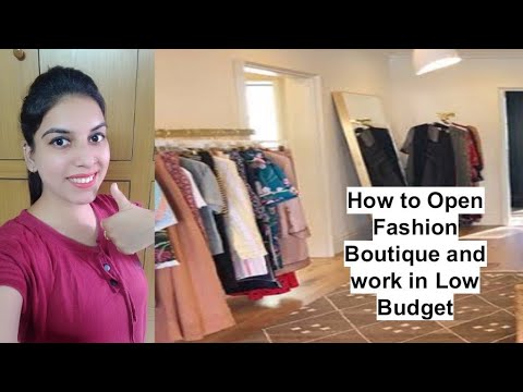 How To Open Fashion Boutique And Work In Low Budget