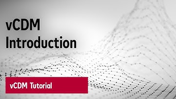 vCDM Tutorial - vCDM Introduction