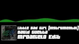 David Guetta - Little Bad Girl (Instrument) [MrDanielo Edit + Release]