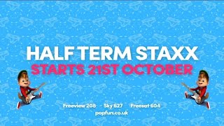 POPMAX (UK) HALF TERM STAXX PROMO (OCTOBER 2017)