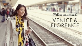 Follow Me Around Venice & Florence @EverythingLuxy