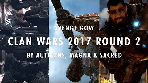 AvengeGoW - Clan Wars 2017 Round 2 entry by Autumns, Sacred and Magna