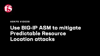 Use BIG-IP ASM to mitigate Predictable Resource Location attacks