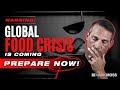 WARNING: A Global Food Crisis Is Coming, Prepare Now