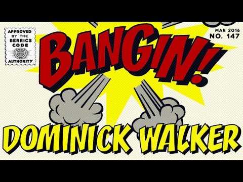 Dominick Walker - Bangin!