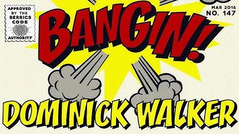 Dominick Walker - Bangin!